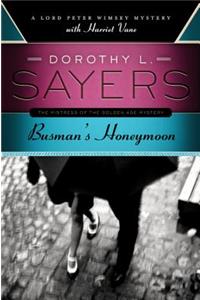 Busman's Honeymoon: A Lord Peter Wimsey Mystery with Harriet Vane