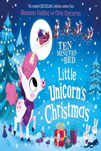 Ten Minutes to Bed: Little Unicorn's Christmas