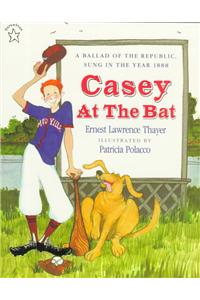 Casey at the Bat: A Ballad of the Republic, Sung in the Year 1888