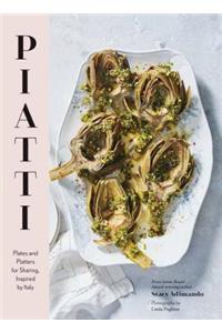 Piatti: Plates and Platters for Sharing, Inspired by Italy