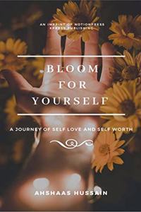 Bloom For Yourself: A Journey of Self-worth and Self-love.