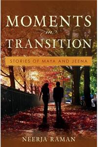 Moments in Transition: Stories of Maya and Jeena