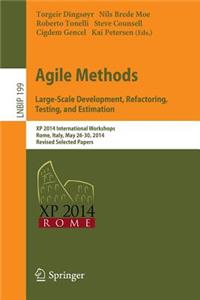 Agile Methods. Large-Scale Development, Refactoring, Testing, and Estimation: XP 2014 International Workshops, Rome, Italy, May 26-30, 2014, Revised Selected Papers