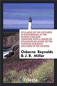 Syllabus of the Lectures in Engineering at the Owens College