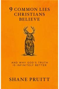 9 Common Lies Christians Believe