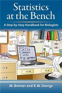 Statistics at the Bench: A Step-By-Step Handbook for Biologists: A Step-by-Step Handbook for Biologists