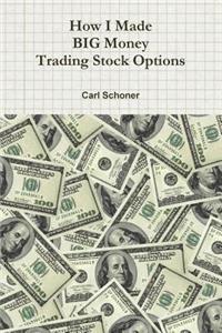 How I Made Big Money Trading Stock Options