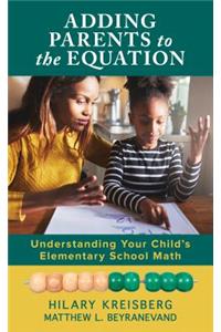 Adding Parents to the Equation: Understanding Your Child's Elementary School Math