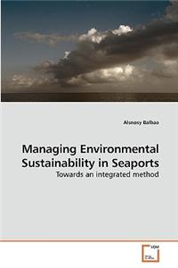 Managing Environmental Sustainability in Seaports