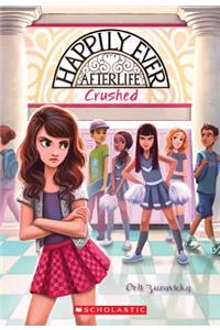 Crushed (Happily Ever Afterlife #2), Volume 2