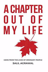 A Chapter Out Of My Life: Gems From The Lives Of Ordinary People