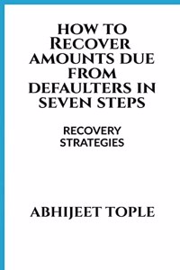 How to Recover Amounts Due from Defaulters in Seven Steps