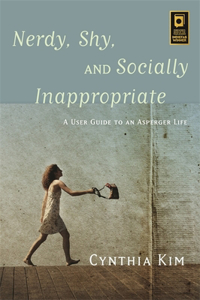 Nerdy, Shy, and Socially Inappropriate: A User Guide to an Asperger Life