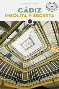 Cádiz Insólita Y Secreta