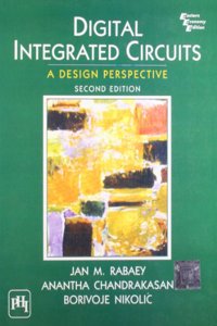 Digital Integrated Circuits : A Design Perspective