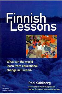 Finnish Lessons: What Can the World Learn from Educational Change in Finland?