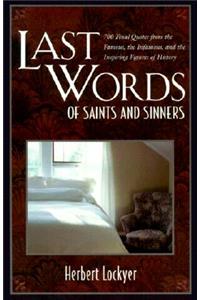 Last Words of Saints and Sinners