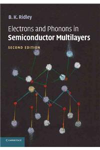 Electrons and Phonons in Semiconductor Multilayers