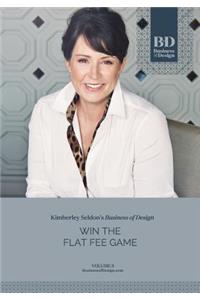 Business of Design: Volume 3: Win the Flat Fee Game