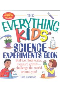 The Everything Kids' Science Experiments Book