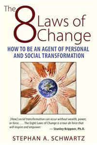 The 8 Laws of Change: How to Be an Agent of Personal and Social Transformation