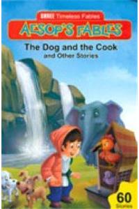 Timeless Aesops Fables- Dog and cook and other stories