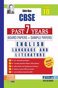 Shiv Das CBSE Past 7 Years Board Papers and Sample Papers for Class 10 English Language & Literature (2020 Board Exam Edition)