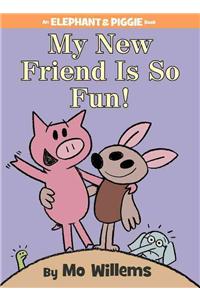 My New Friend Is So Fun!-An Elephant and Piggie Book