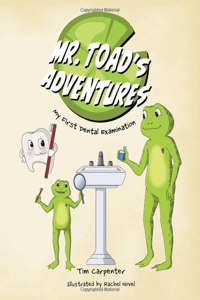 Mr. Toad's Adventures: My First Dental Examination