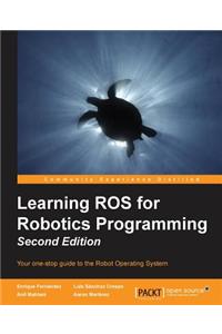 Learning ROS for Robotics Programming - Second Edition