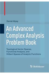 Advanced Complex Analysis Problem Book