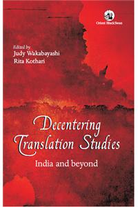 Decentering Translation Studies: India and beyond