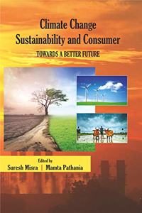 Climate Change Sustainability and Consumer: Towards A Better Future