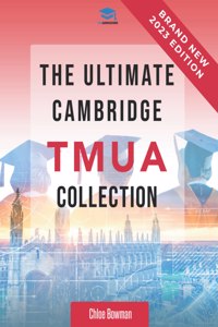 The Ultimate Cambridge TMUA Collection: Complete syllabus guide, practice questions, mock papers, and past paper solutions to help you master the Cambridge TMUA