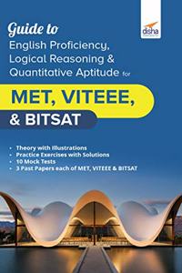 Guide to English Proficiency, Logical Reasoning & Quantitative Aptitude for MET, VITEEE & BITSAT