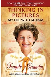 Thinking in Pictures: And Other Reports from My Life with Autism: And Other Reports From My Life With Autism