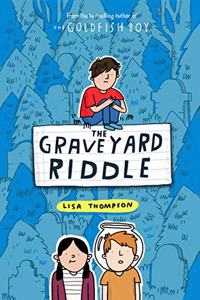 The Graveyard Riddle (the new mystery from award-winn ing author of The Goldfish Boy)