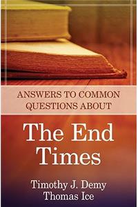 Answers to Common Questions about the End Times