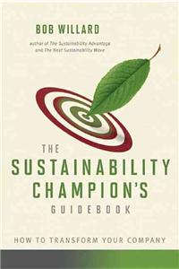 The Sustainability Champion's Guidebook: How to Transform Your Company