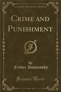 Crime and Punishment (Classic Reprint)