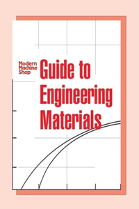 Guide to Engineering Materials: Modern Machine Shop