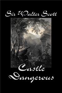 Castle Dangerous by Sir Walter Scott, Fiction, Historical, Literary, Classics