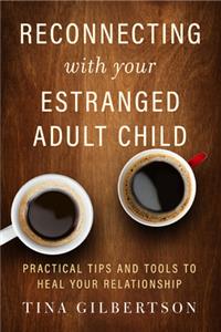 Reconnecting with Your Estranged Adult Child