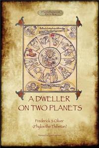 Dweller on Two Planets: Revised second edition (2017) with enhanced illustrations (Aziloth Books)