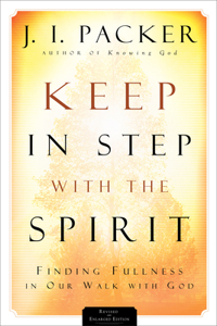 Keep in Step with the Spirit: Finding Fullness in Our Walk with God