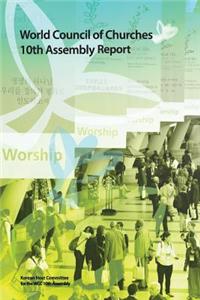 World Council of Churches 10th Assembly Report: God of life, lead us to justice and peace