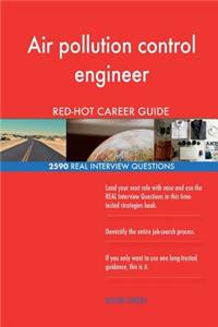 Air pollution control engineer RED-HOT Career; 2590 REAL Interview Questions