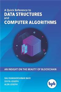 Quick Reference to Data Structures and Computer Algorithms