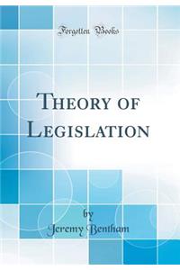 Theory of Legislation (Classic Reprint)