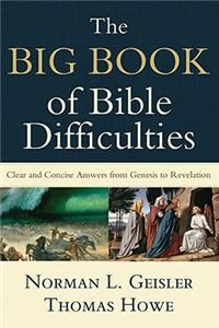 Big Book of Bible Difficulties: Clear and Concise Answers from Genesis to Revelation